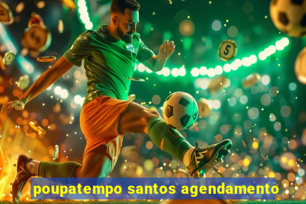 poupatempo santos agendamento